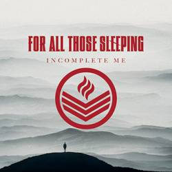 For All Those Sleeping : Incomplete Me